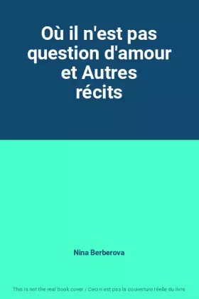 Couverture du produit · Où il n'est pas question d'amour et Autres récits