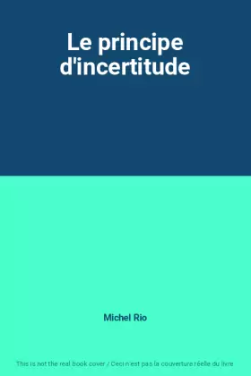 Couverture du produit · Le principe d'incertitude