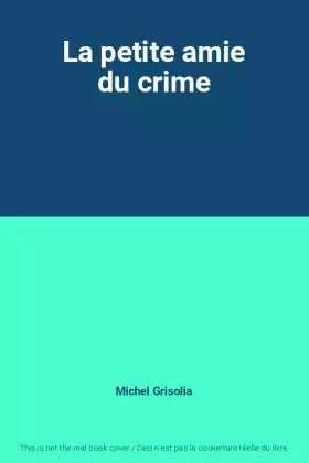 Couverture du produit · La petite amie du crime