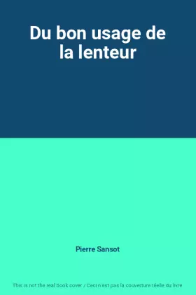Couverture du produit · Du bon usage de la lenteur