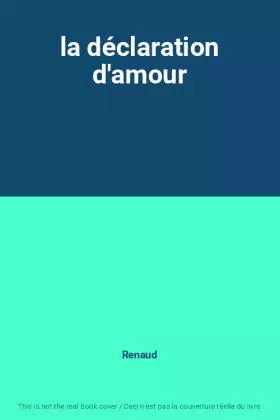 Couverture du produit · la déclaration d'amour