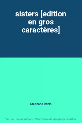 Couverture du produit · sisters [edition en gros caractères]