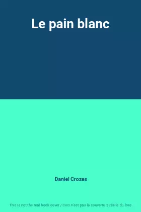 Couverture du produit · Le pain blanc