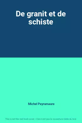 Couverture du produit · De granit et de schiste