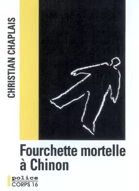Couverture du produit · Fourchette mortelle à Chinon