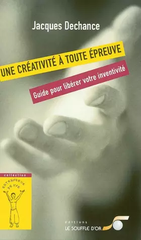 Couverture du produit · Une créativité à toute épreuve : Guide pour libérer votre inventivité