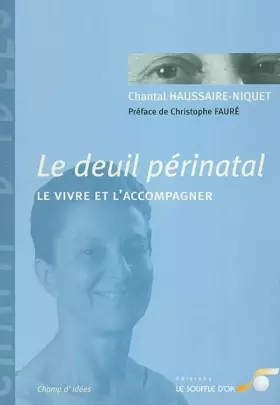 Couverture du produit · Le deuil périnatal : Le vivre et l'accompagner