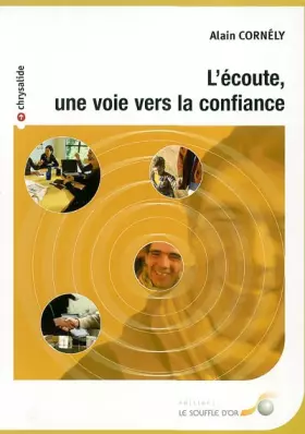 Couverture du produit · L'écoute, une voie vers la confiance