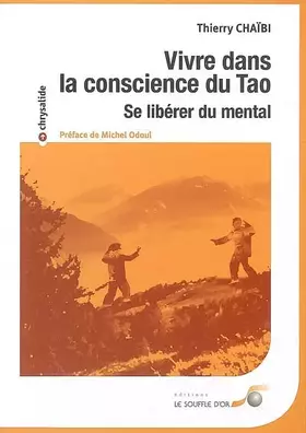 Couverture du produit · Vivre dans la conscience du Tao : Se libérer du mental