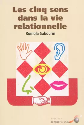 Couverture du produit · Les cinq sens dans la vie relationnelle