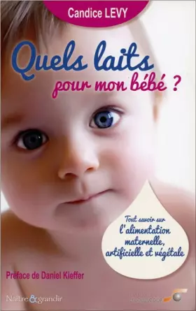 Couverture du produit · Quels laits pour mon bébé ?