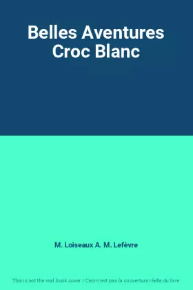 Couverture du produit · Belles Aventures Croc Blanc