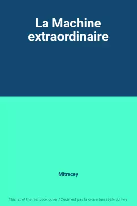 Couverture du produit · La Machine extraordinaire