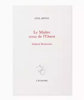 Couverture du produit · Etel Adnan, Le maître venu de l’ouest