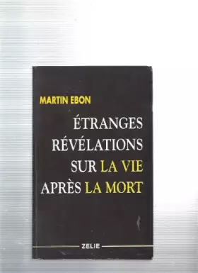 Couverture du produit · Etranges révélations sur la vie après la mort