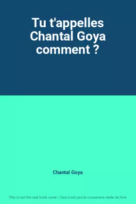 Couverture du produit · Tu t'appelles Chantal Goya comment ?