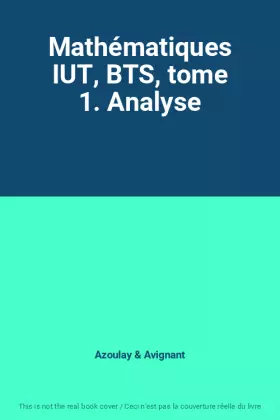 Couverture du produit · Mathématiques IUT, BTS, tome 1. Analyse