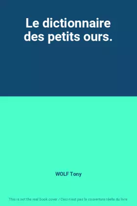 Couverture du produit · Le dictionnaire des petits ours.