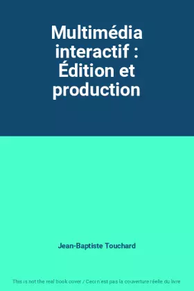 Couverture du produit · Multimédia interactif : Édition et production