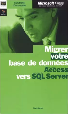 Couverture du produit · Migrer votre base de données de Microsoft Access vers Microsoft SQL. Mini, 1 CD-ROM inclus