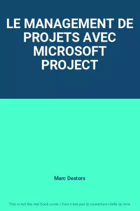 Couverture du produit · LE MANAGEMENT DE PROJETS AVEC MICROSOFT PROJECT