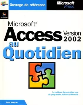Couverture du produit · Microsoft access version 2002 - au quotidien - livre de reference - cd-rom - francais