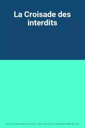 Couverture du produit · La Croisade des interdits