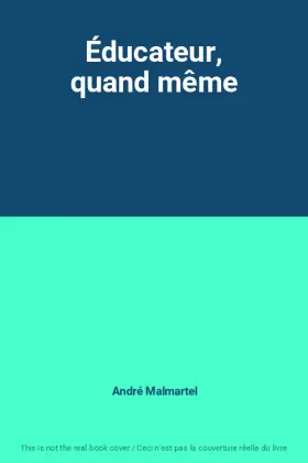 Couverture du produit · Éducateur, quand même