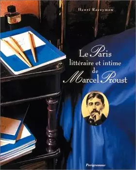 Couverture du produit · Le Paris littéraire et intime de Marcel Proust
