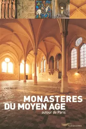 Couverture du produit · Monastères du Moyen-Age autour de Paris