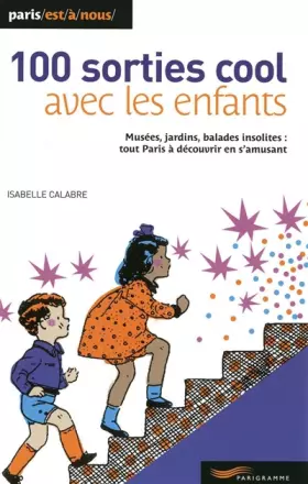Couverture du produit · 100 sorties cool avec les enfants