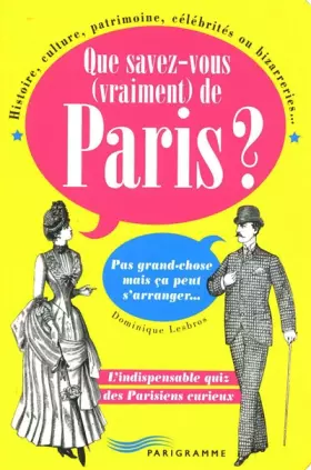 Couverture du produit · Que savez-vous (vraiment) de Paris ?