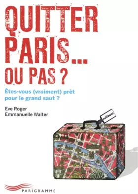 Couverture du produit · Quitter Paris... ou pas ?