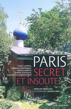 Couverture du produit · Paris secret et insolite 2012