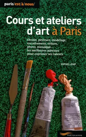 Couverture du produit · Cours et ateliers d'art à Paris 2013