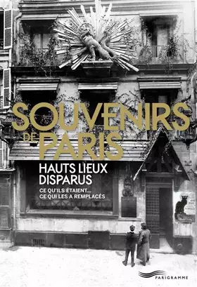 Couverture du produit · Souvenirs de Paris, hauts lieux disparus