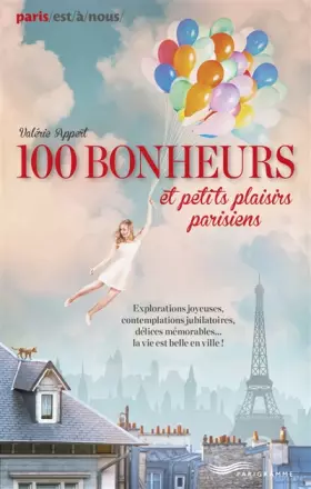 Couverture du produit · Paris, 100 bonheurs et petits plaisirs