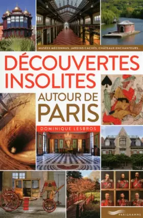 Couverture du produit · Découvertes insolites autour de Paris 2016