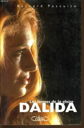 Couverture du produit · DALIDA. Les larmes de la gloire