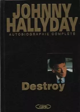 Couverture du produit · DESTROY. Autobiographie complète