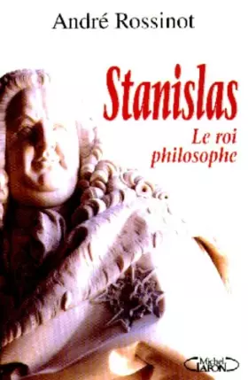Couverture du produit · Stanislas : Le roi philosophe