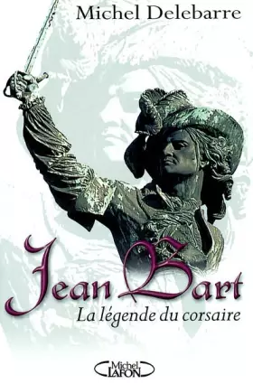 Couverture du produit · Jean Bart. La légende du corsaire