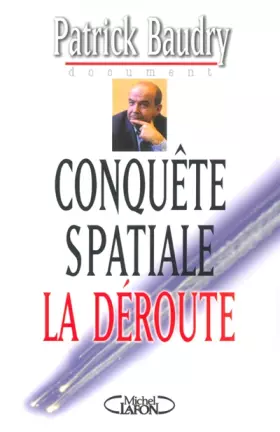 Couverture du produit · Conquete spatiale : La deroute