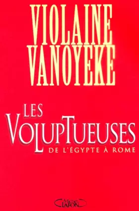 Couverture du produit · De l'Egypte à Rome : Les voluptueuses