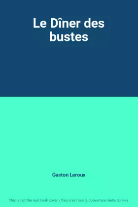 Couverture du produit · Le Dîner des bustes