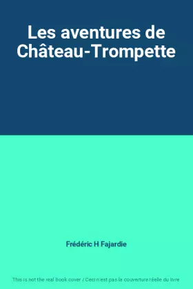 Couverture du produit · Les aventures de Château-Trompette