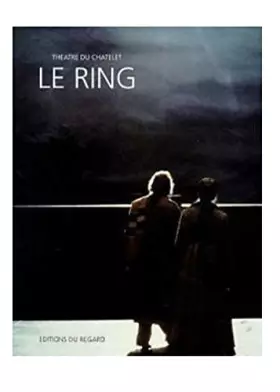 Couverture du produit · Le Ring, Théâtre du Châtelet 1994