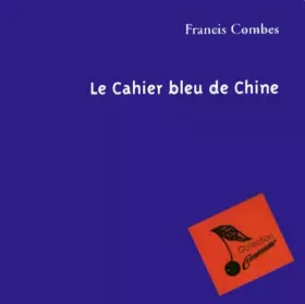 Couverture du produit · Le Cahier Bleu de Chine