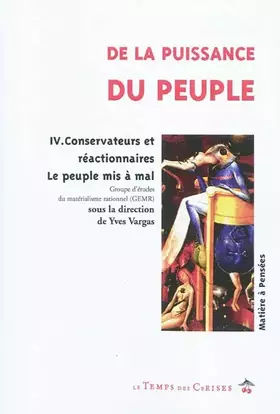 Couverture du produit · De la puissance du peuple: Tome 4, Conservateurs et réactionnaires : le peuple mis à mal