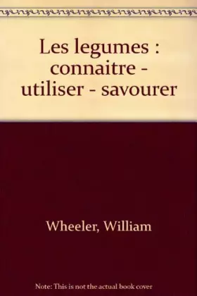 Couverture du produit · LES LEGUMES. CONNAITRE - UTILISER - SAVOURER